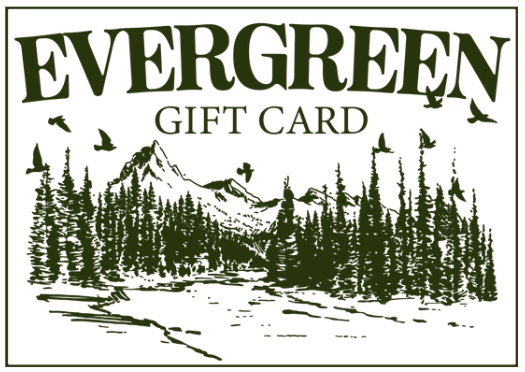Evergreen Gift Card!